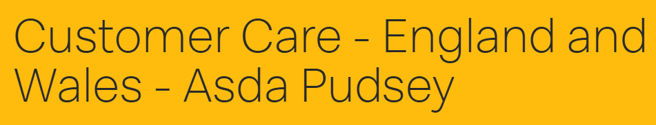 Customer Care – England and Wales – Asda Pudsey